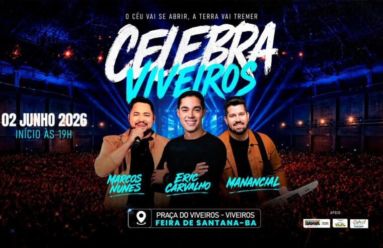 “Celebra Viveiros” agita Feira de Santana nesta terça -feira